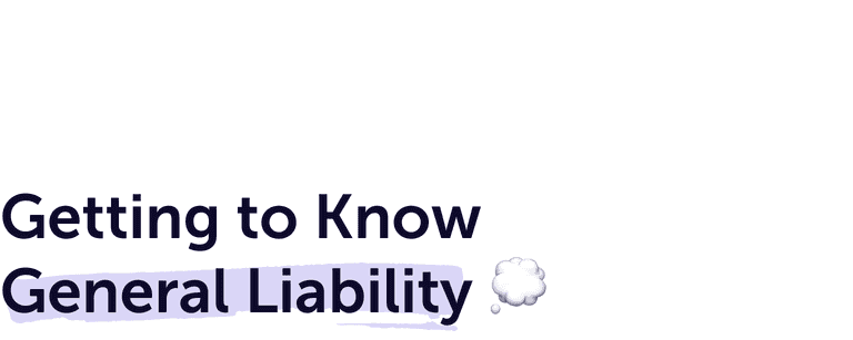 A design image saying “getting to know general liability”. Part of the design of the page.